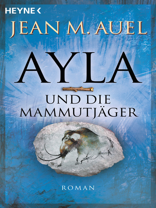 Titeldetails für Ayla und die Mammutjäger nach Jean M. Auel - Warteliste